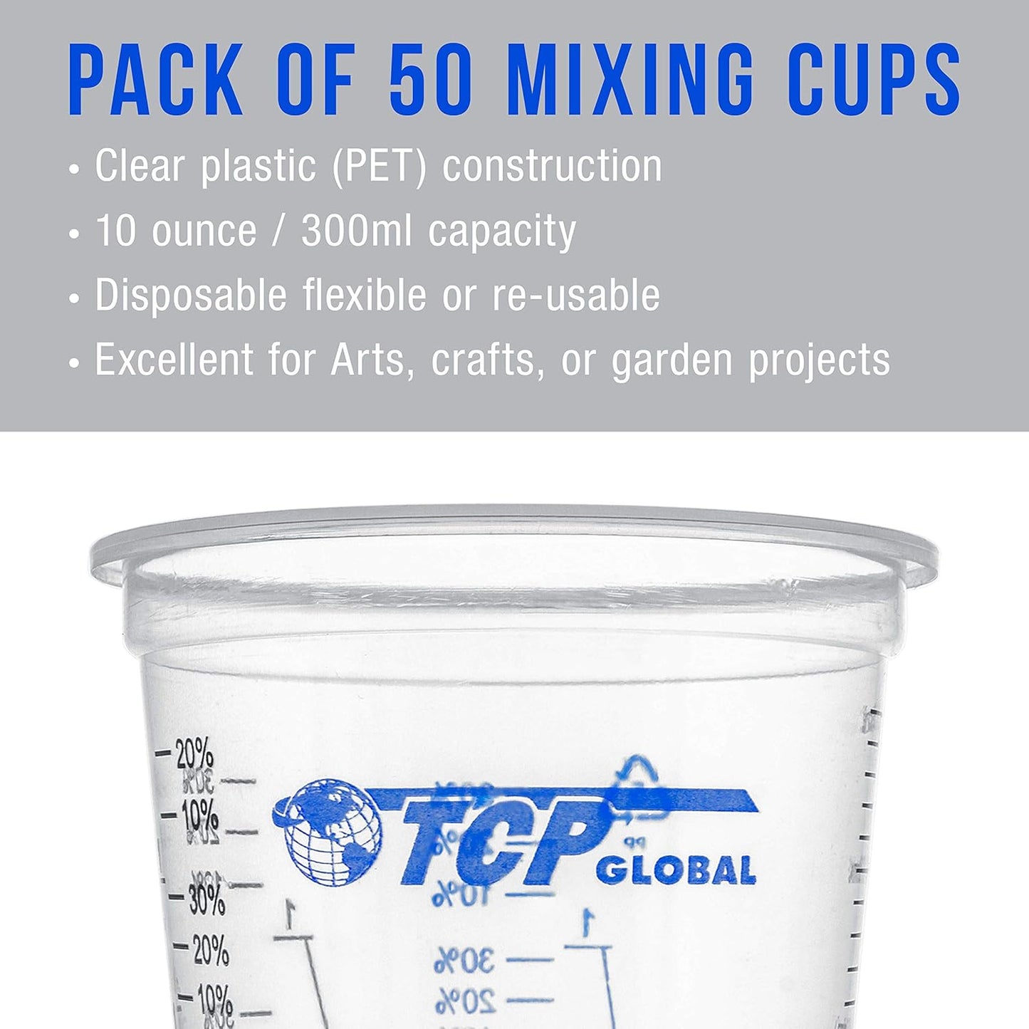 TCP Global 10 Ounce (300ml) Disposable Flexible Clear Graduated Plastic Mixing Cups - Box of 50 Cups & 50 Mixing Sticks - Use for Paint, Resin, Epoxy, Art, Kitchen - Measuring Ratios 2-1, 3-1, 4-1, ML
