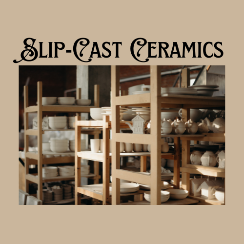 Slip-Cast Ceramics
