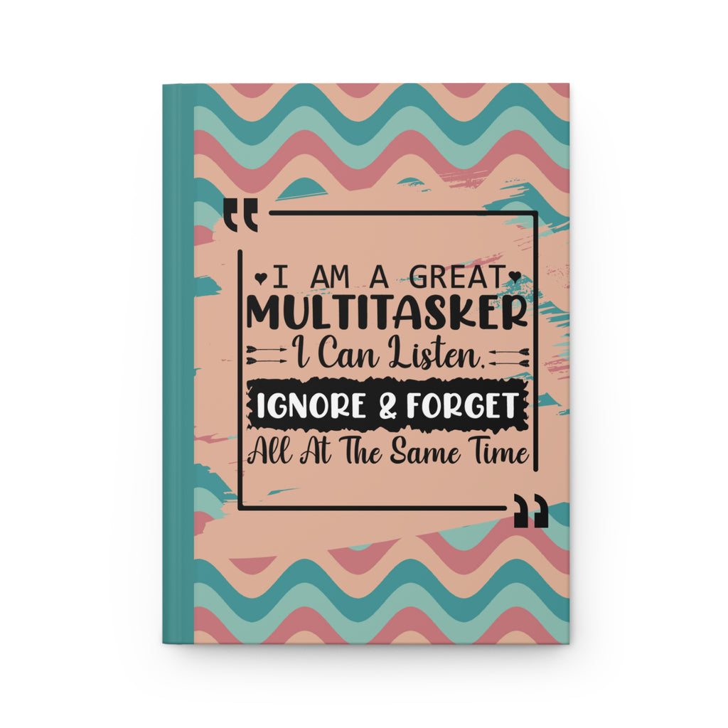 Matte Hardcover Journal - I'm a great multitasker