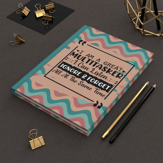 Matte Hardcover Journal - I'm a great multitasker