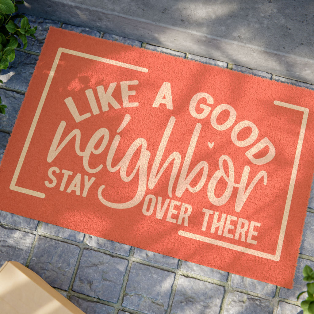 Doormat - Like a good neighbor W/R