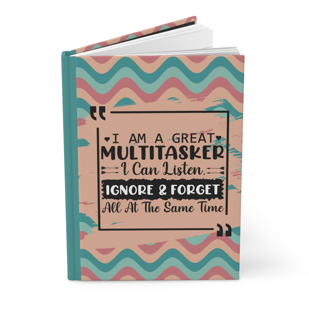 Matte Hardcover Journal - I'm a great multitasker